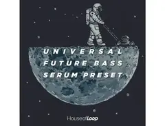 House Of Loop Universal Future Bass Serum Presets main image