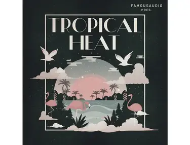 Famous Audio Tropical Heat