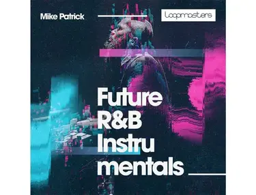 Loopmasters Mike Patrick - Future R&B Instrumentals