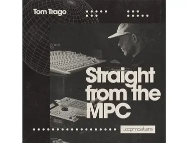 Loopmasters Tom Trago - Straight From The MPC