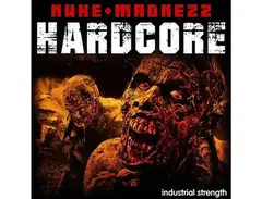 Industrial Strength Nuke & Madnezz - Hardcore main image