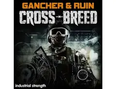 Industrial Strength Gancher & Ruin Crossbreed main image