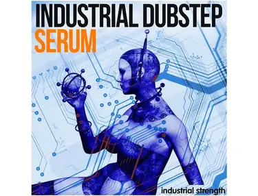 Industrial Strength Industrial Dubstep Serum