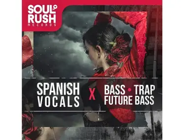 Soul Rush Records Spanish Vocals - Bass & Trap & Future Bass