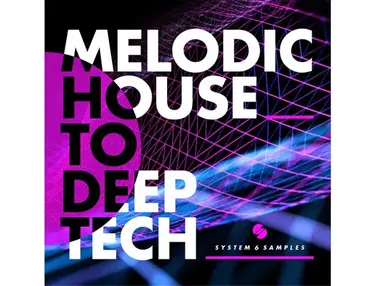 System 6 Samples S6S Presents Melodic House to Deep Tech