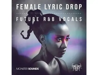 Monster Sounds Lyric Drop Female Future R&B Vocals