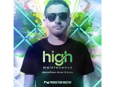 Production Master High Maintenance - Dancefloor Drum & Bass