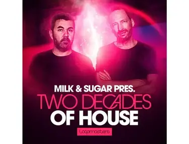 Loopmasters Milk & Sugar - Two Decades Of House Vol 1