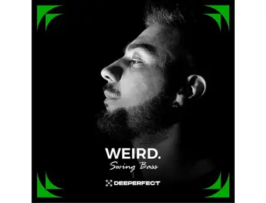 Deeperfect Artist Series - WEIRD  Swing Bass