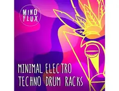 Mind Flux Minimal Electro Techno Drum Racks main image