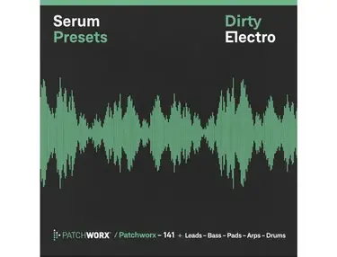 Loopmasters Dirty Electro - Serum Presets