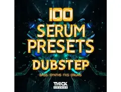 THICK Sounds 100 Serum Presets - Dubstep main image