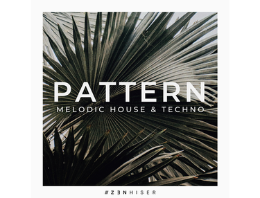 Zenhiser Pattern - Melodic House & Techno