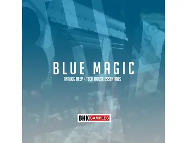Industrial Strength BHK - Blue Magic Analog Deep & Tech House Essentials