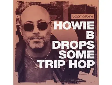 Loopmasters Howie B Drops Some Trip Hop