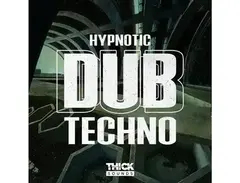 THICK Sounds Hypnotic Dub Techno main image
