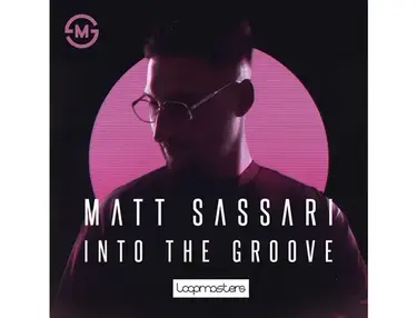 Loopmasters Matt Sassari - Into The Groove