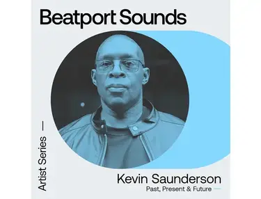 Beatport Sounds Kevin Saunderson - Past Present & Future