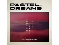 Big Fish Audio Pastel Dreams: Ambient Trap Kits main image