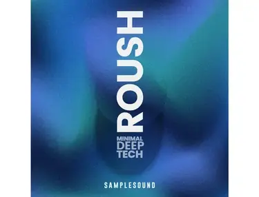 SAMPLESOUND Roush - Minimal Deep Tech