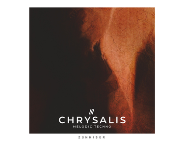Zenhiser Chrysalis - Melodic Techno