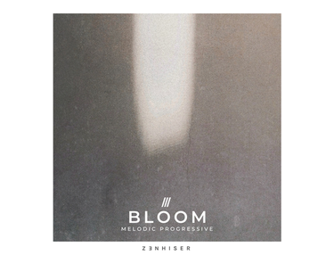 Zenhiser Bloom - Melodic Progressive