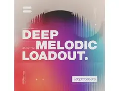 Loopmasters Deep Melodic Loadout main image
