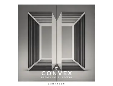 Zenhiser Convex - Breakbeats & Electro