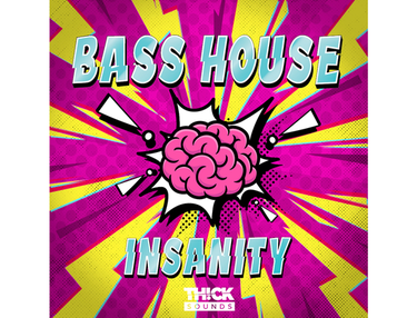 THICK Sounds Bass House Insanity