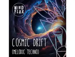 Mind Flux Cosmic Drift - Melodic Techno main image