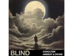 Blind Audio Cataclysm - Ambient & Drone main image