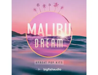 Big Fish Audio Malibu Dream: Upbeat Pop Kits
