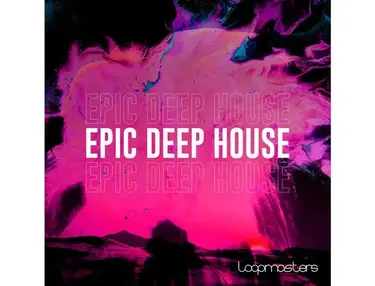 Loopmasters Epic Deep House