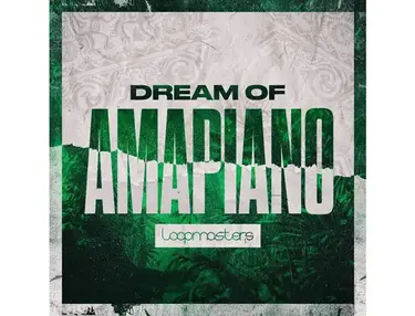 Loopmasters Dream Of Amapiano