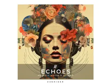 Zenhiser Echoes - Melodic House & Techno