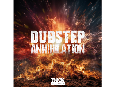 THICK Sounds Dubstep Annihilation