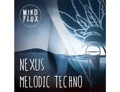 Mind Flux Nexus Melodic Techno main image