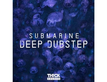THICK Sounds Submarine Deep Dubstep