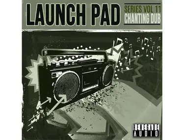 Renegade Audio Launch Pad Series Vol. 11 - Chanting Dub