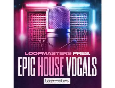 Loopmasters Epic House Vocals