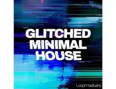 Loopmasters Glitched Minimal House main image