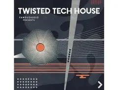 Famous Audio - Twisted Tech House main image
