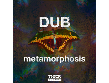THICK Sounds Dub Metamorphosis