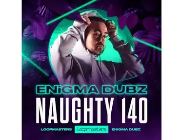 Loopmasters ENiGMA DUBZ - Naughty 140
