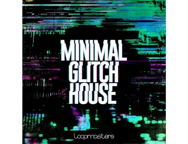 Loopmasters Minimal Glitch House
