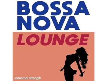 Industrial Strength Bossa Nova Lounge