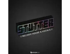 Samplestar Stutter Melodic House & Vocals main image