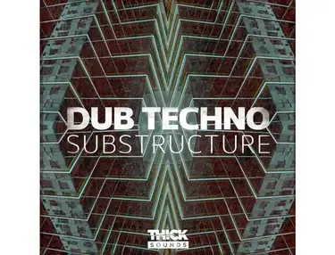 THICK Sounds Dub Techno Substructure