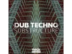 THICK Sounds Dub Techno Substructure main image