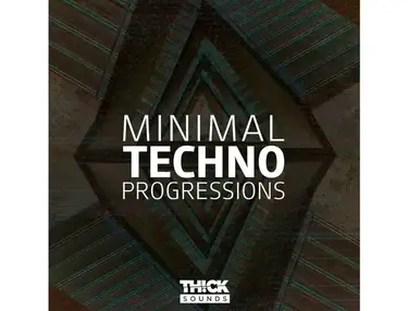 THICK Sounds Minimal Techno Progressions